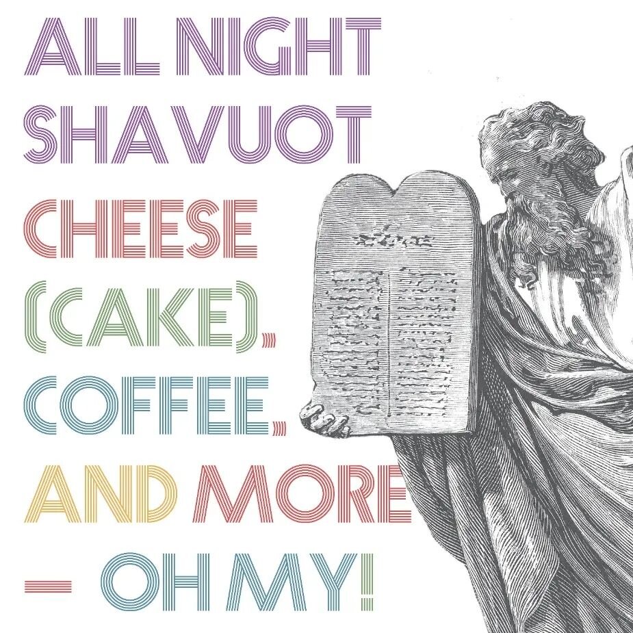 🌄 🍰 ☕ 🕍 ☕ 🍰 🌄

SHAVUOT ALL-NIGHTER

Join us Thur night 25 May until the wee hours of Fri 26 May for an all night Shavuot bonanza. We'll have:

🧀 A cheese fondue supper! 
🪄 An after-dinner magic show! 
🍰 A team competition to see who can make 