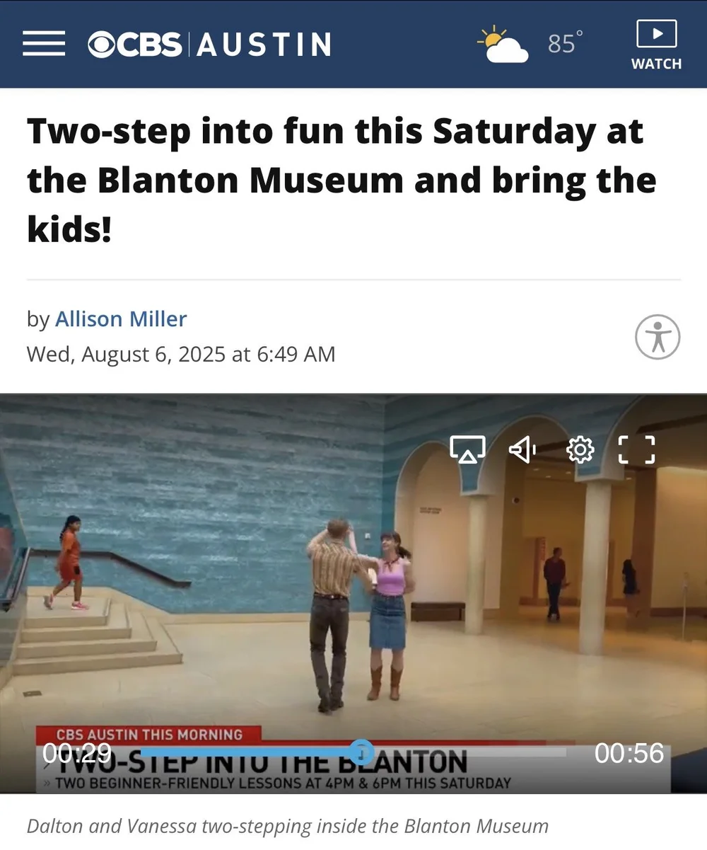 The CBS Austin story Two-step into fun this Saturday at the Blanton Museum and bring the kids, with video of Dalton and Vanessa two-stepping inside the museum