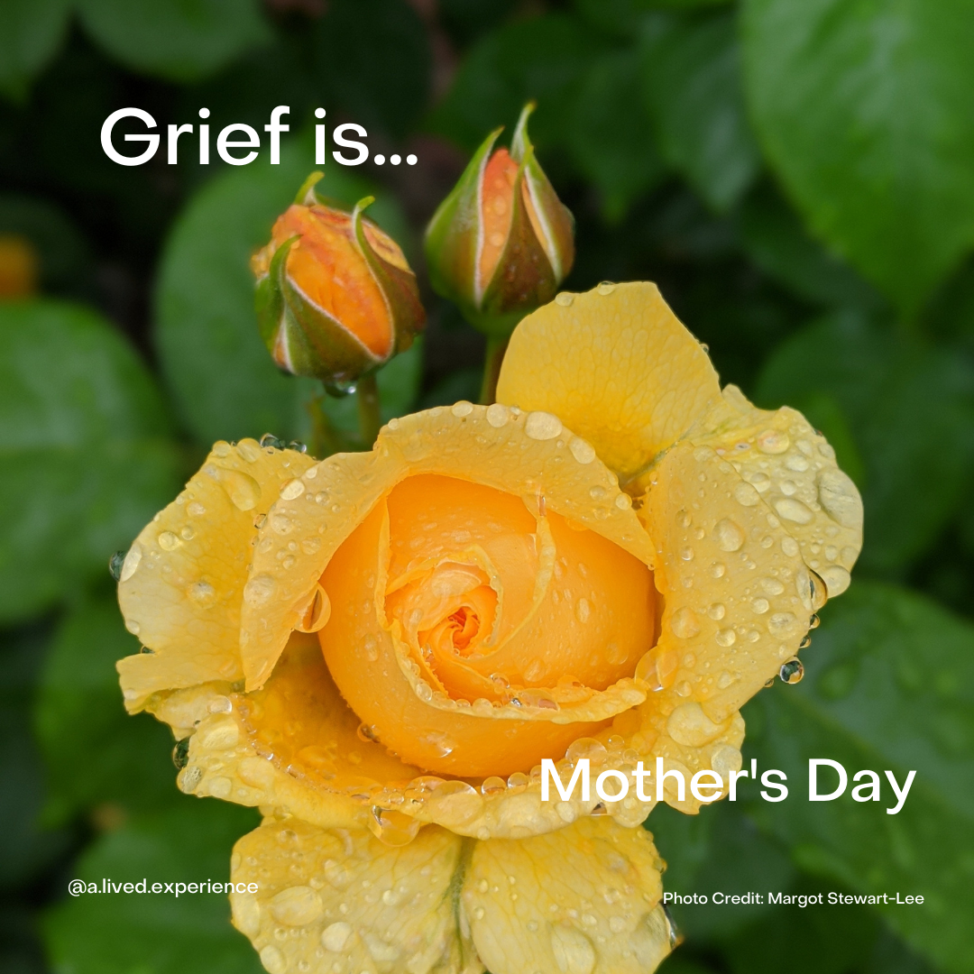 Grief is…Mother's Day — A Lived Experience