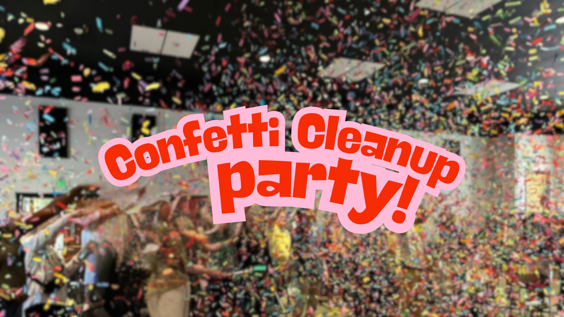 Confetti Cleanup Party