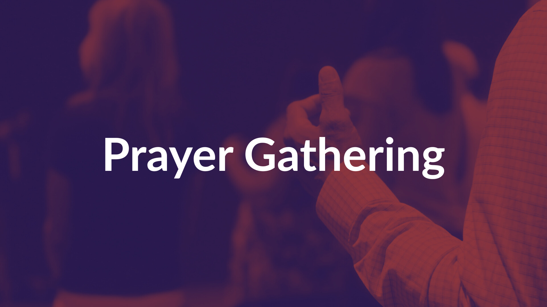 Prayer Gathering (in-person)