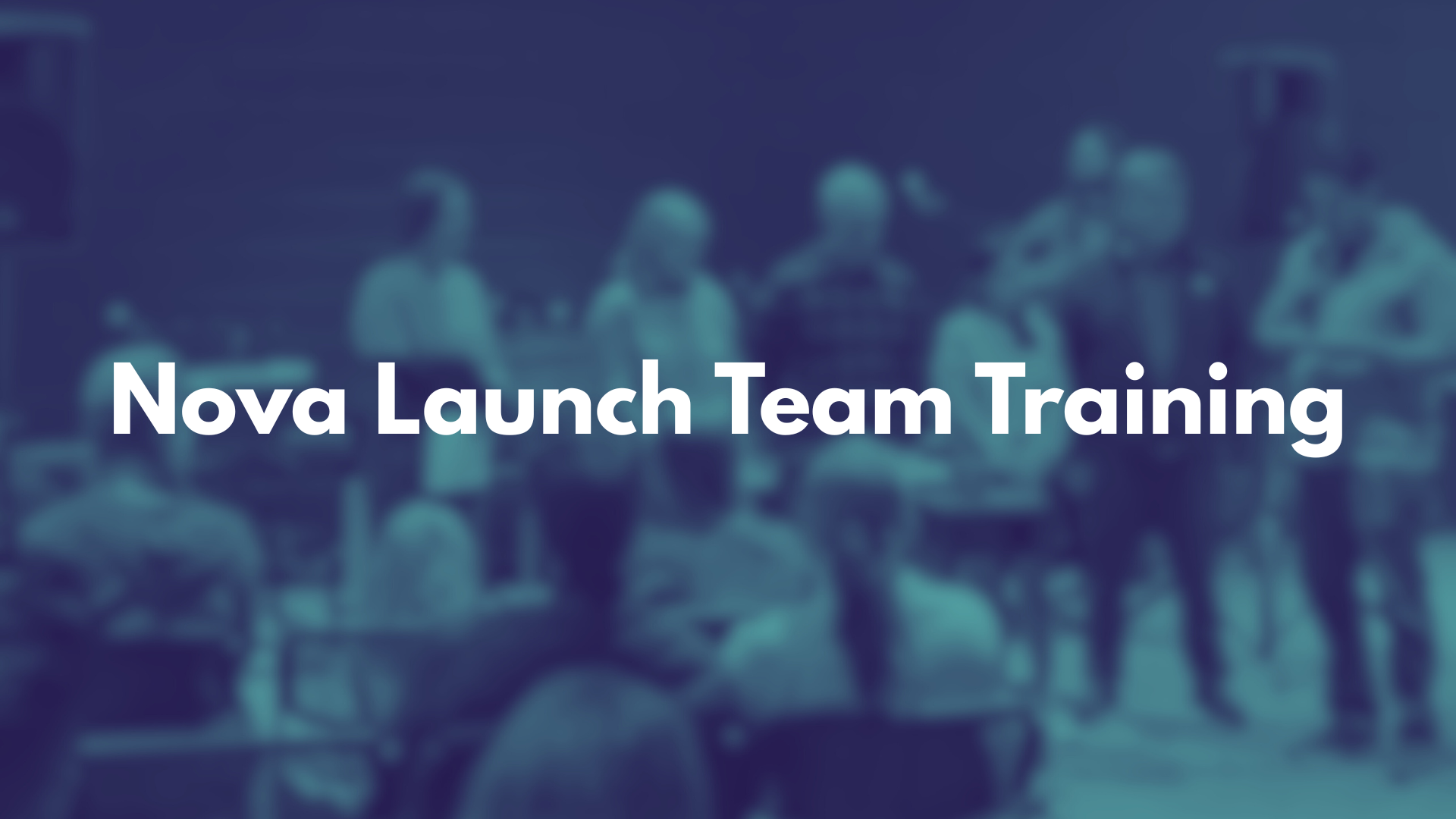 Nova Launch Team Training