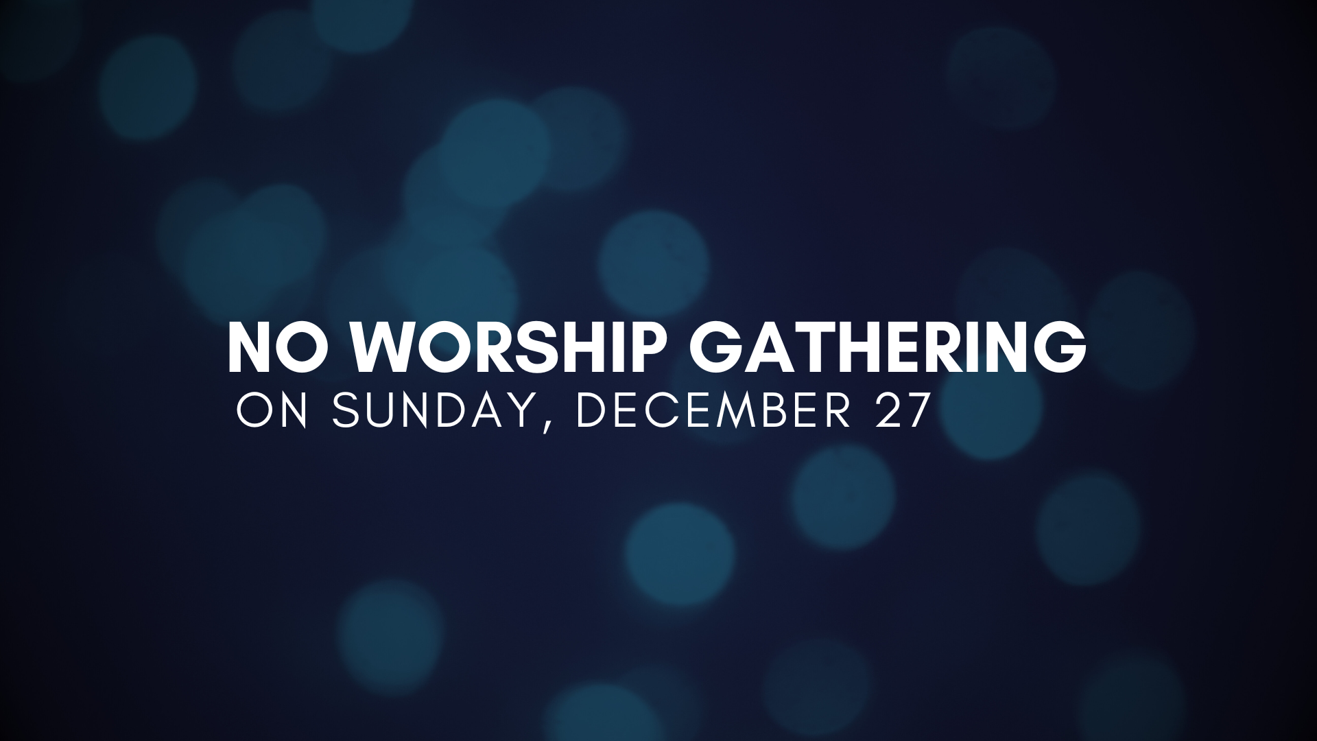 No Worship Gathering
