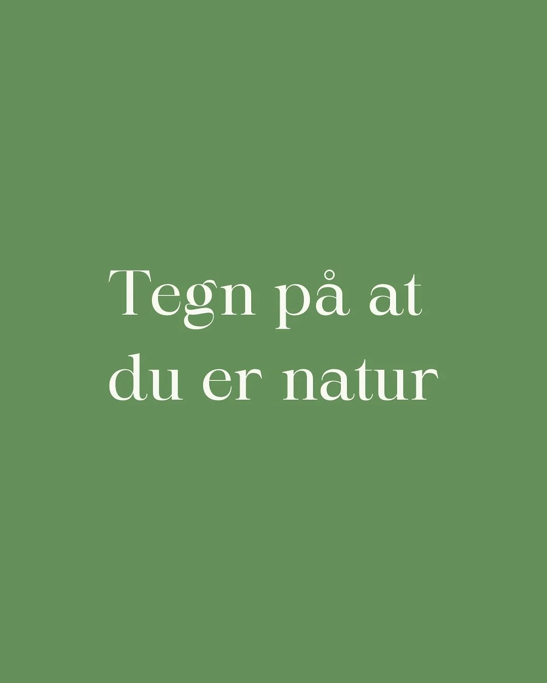 Overskriften kunne ogs&aring; have v&aelig;ret &ldquo;bevis p&aring; at du er natur&rdquo;. For det er jo ikke fordi du enten er det eller ikke er det 💚 Men jeg synes bevis gjorde det s&aring; akademisk. 🫠

Og vil ogs&aring; bare sige at du ikke er