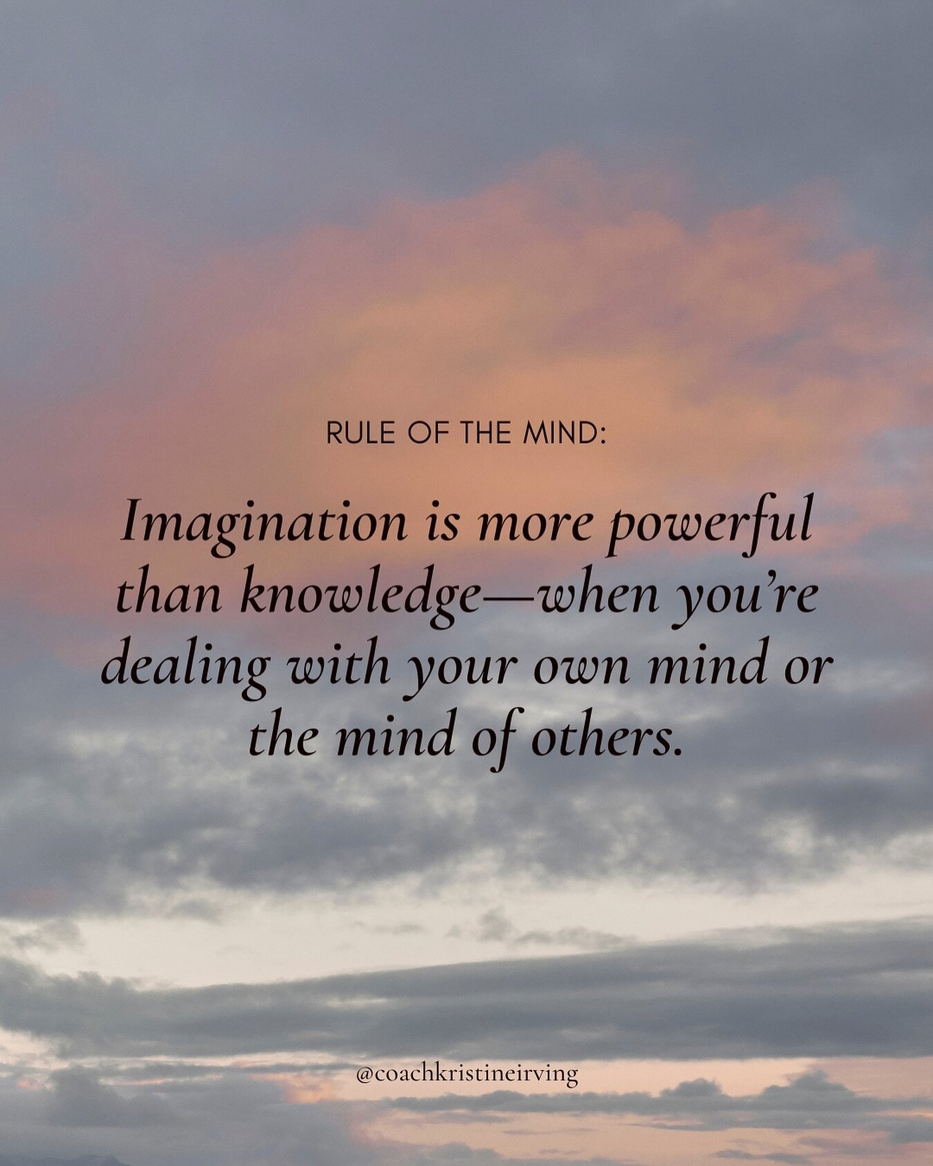 I am fascinated by this rule of the mind. I see evidence of its truth and power daily in my own life and in my clients lives. So why is it that this is probably one of the most difficult concepts for us to grasp? Why is it that when we are faced with