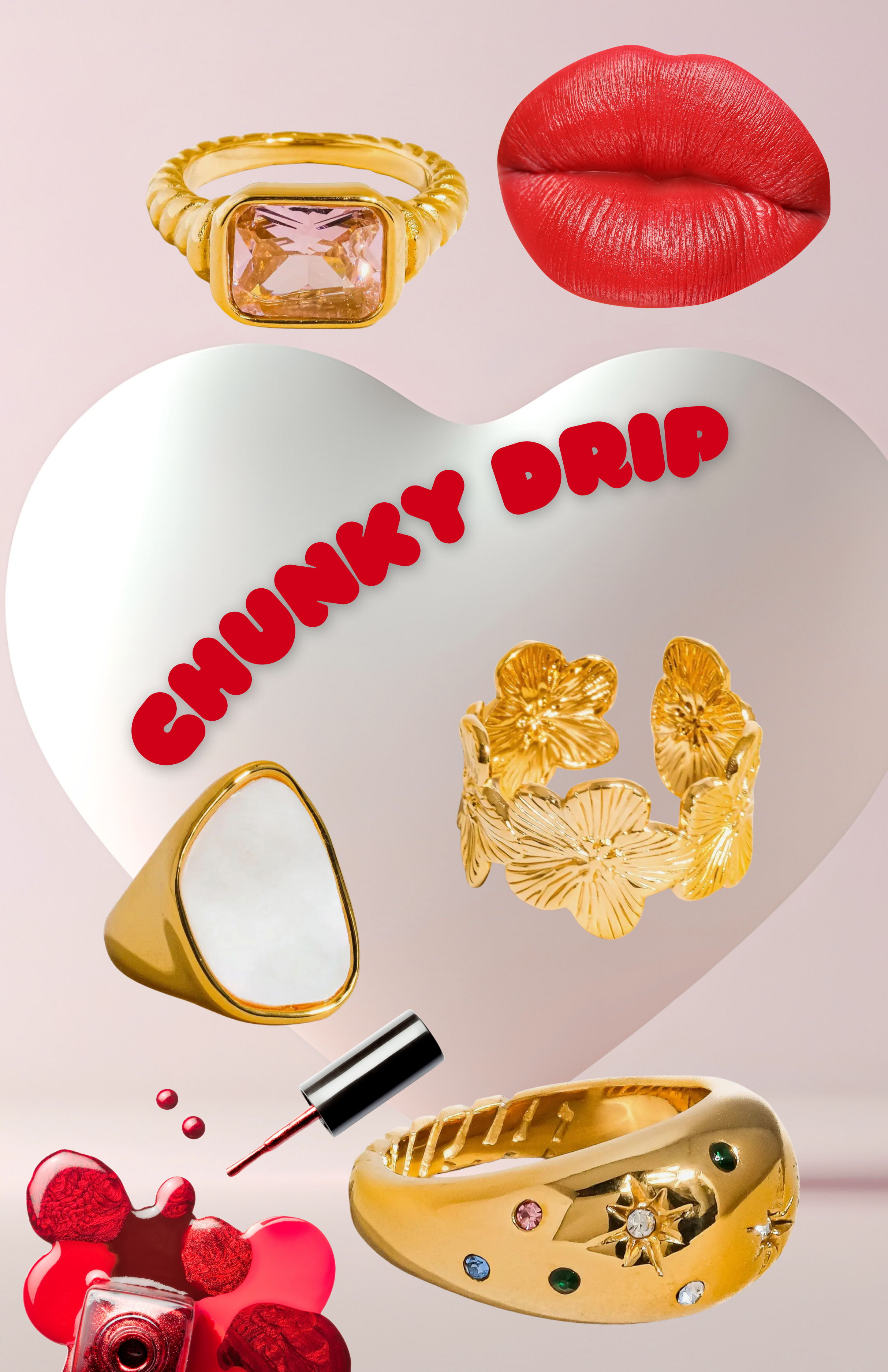 Collection of jewelry including a gold ring with a pink gemstone, a gold bracelet with floral design, a gold ring with a white stone, a gold cuff bracelet with colored stones, and a gold floral bracelet. There is also a red lipstick mark, a lip print, and a red and pink nail polish bottle. The text reads 'Chunky Drip' in red, stylized font on a white heart-shaped background.