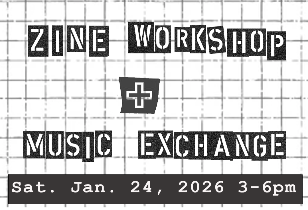 Community Activity: Zine-Making Workshop &amp; Music Exchange, in conjunction with the exhibition “CRAZY”