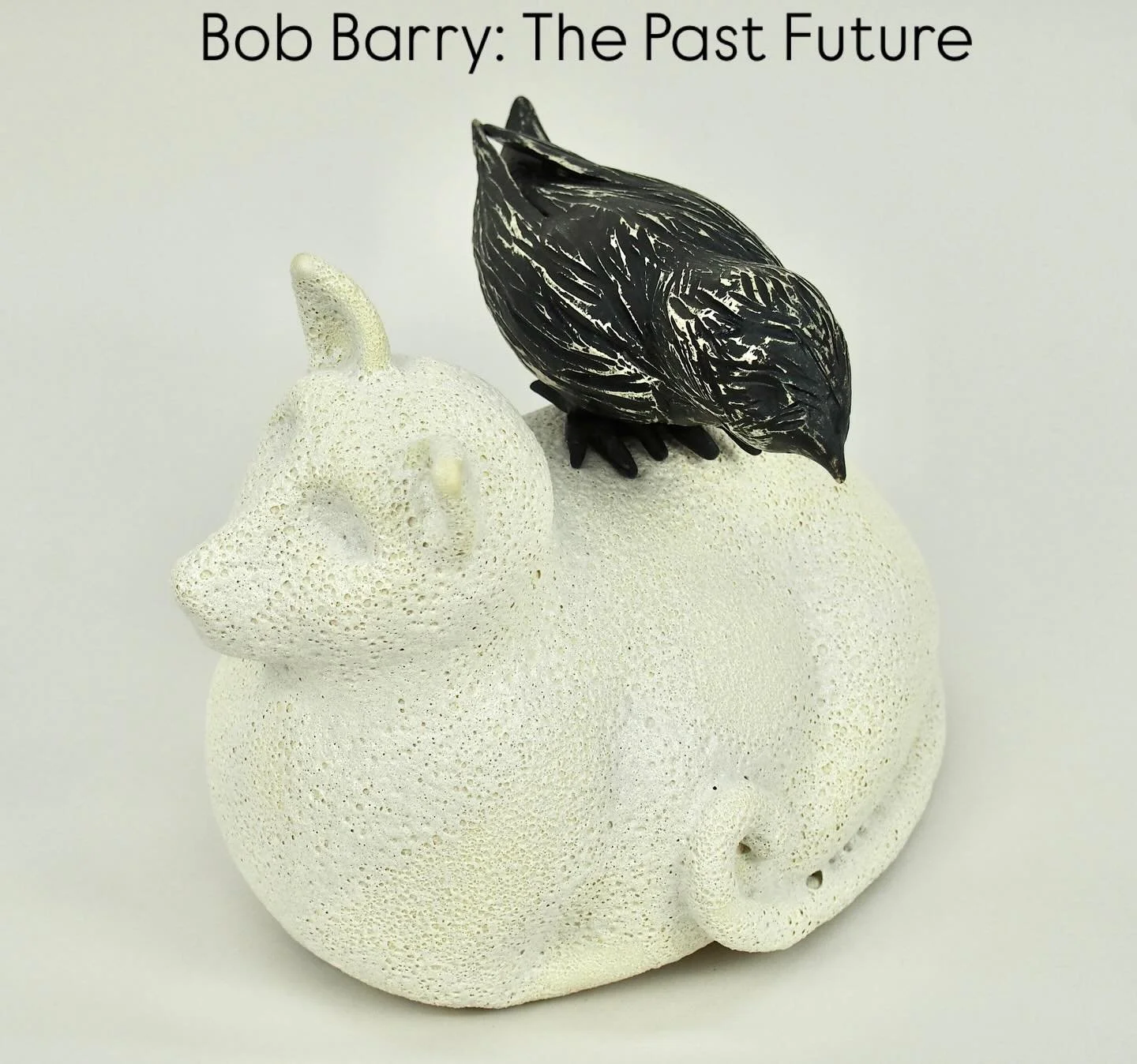 Afterlife ceramic sculpture 10&rdquo; x 8&rdquo; x 10&rdquo;

March 13&ndash;Sunday, April 5, 2026

Gallery Two Bob Barry: The Past Future
Bob Barry works primarily in ceramic sculpture, exploring humanity&rsquo;s fractured relationship with the natu