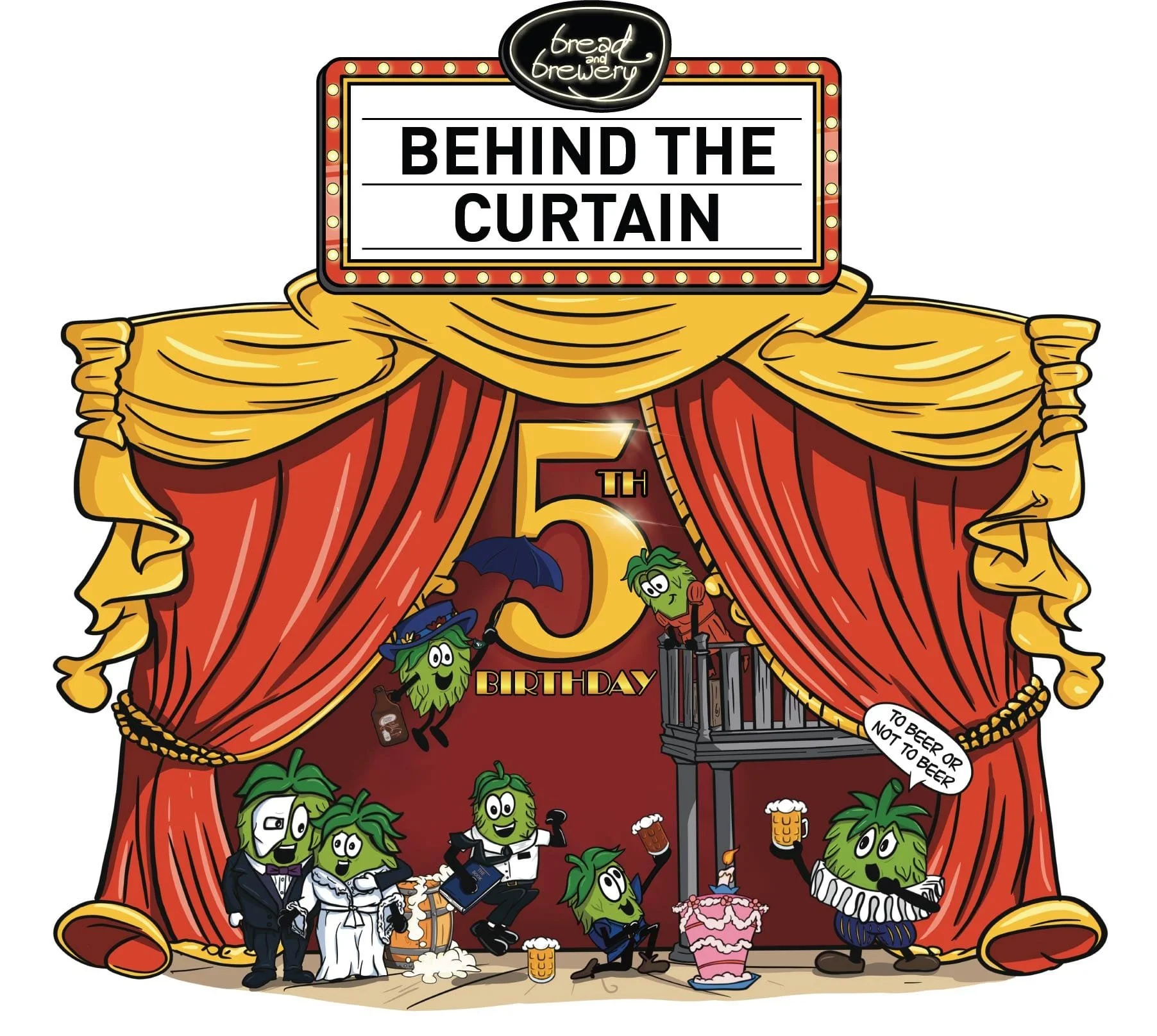 Bread &amp; Brewery’s 5th B’day - Behind the Curtain