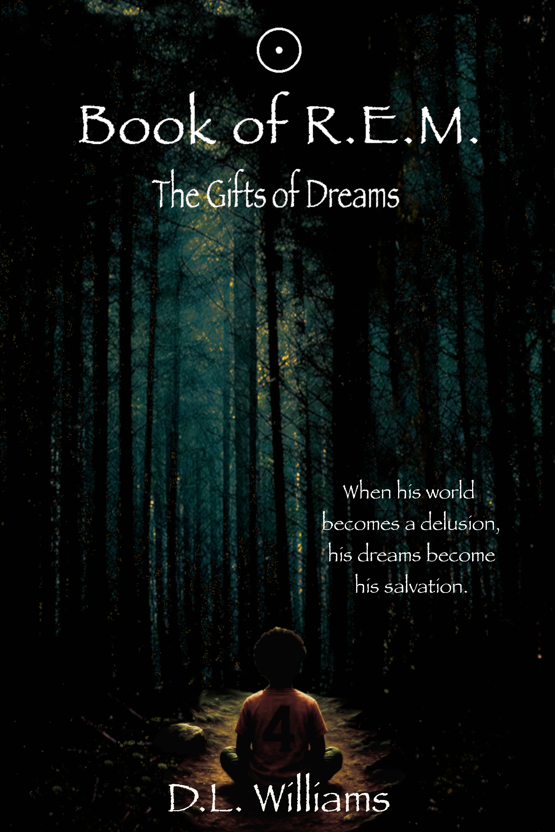Book cover titled 'Book of R.E.M.: The Gifts of Dreams' by D.L. Williams, depicting a boy sitting cross-legged in a forest with tall trees and a dark sky.