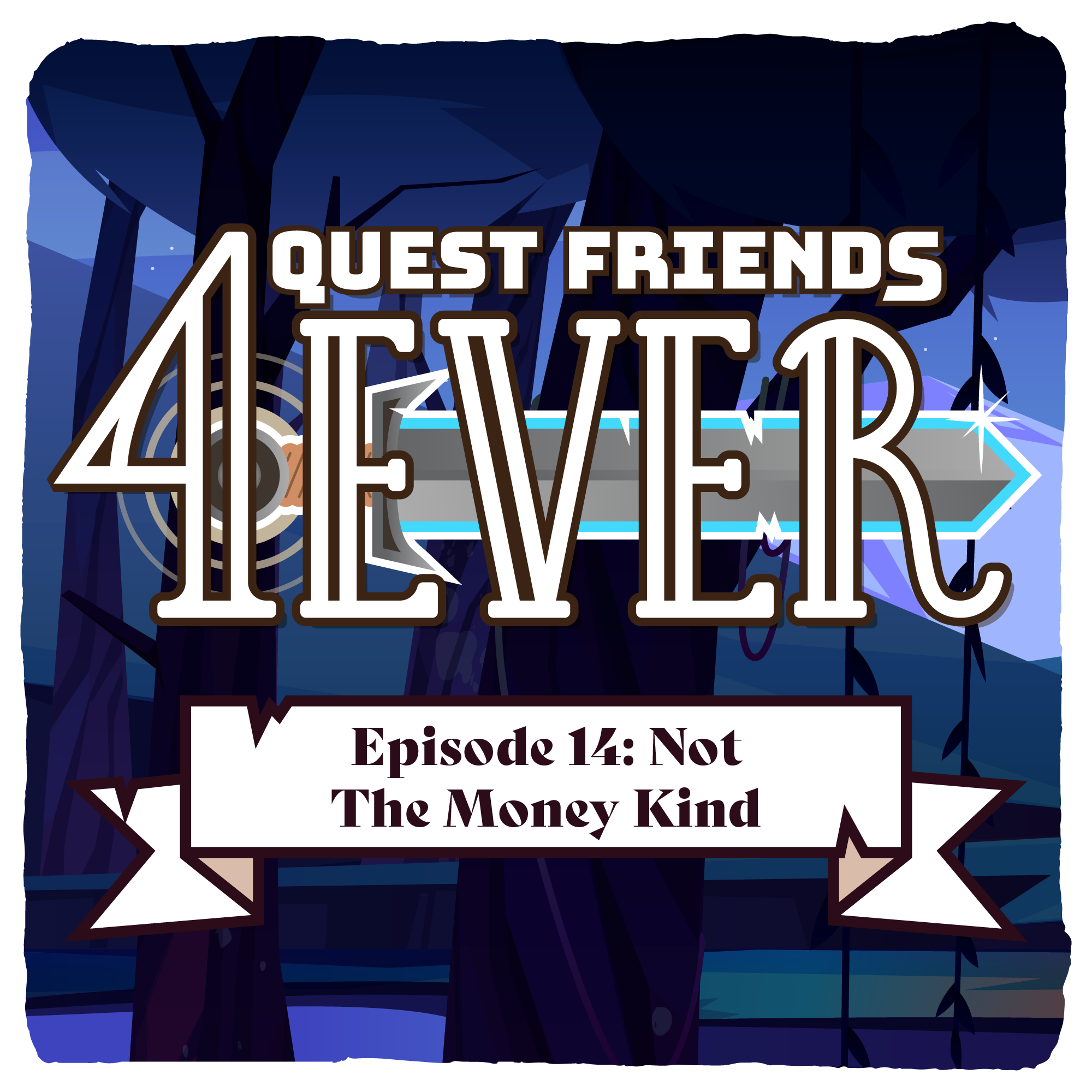 Ep. 14 - Not The Money Kind