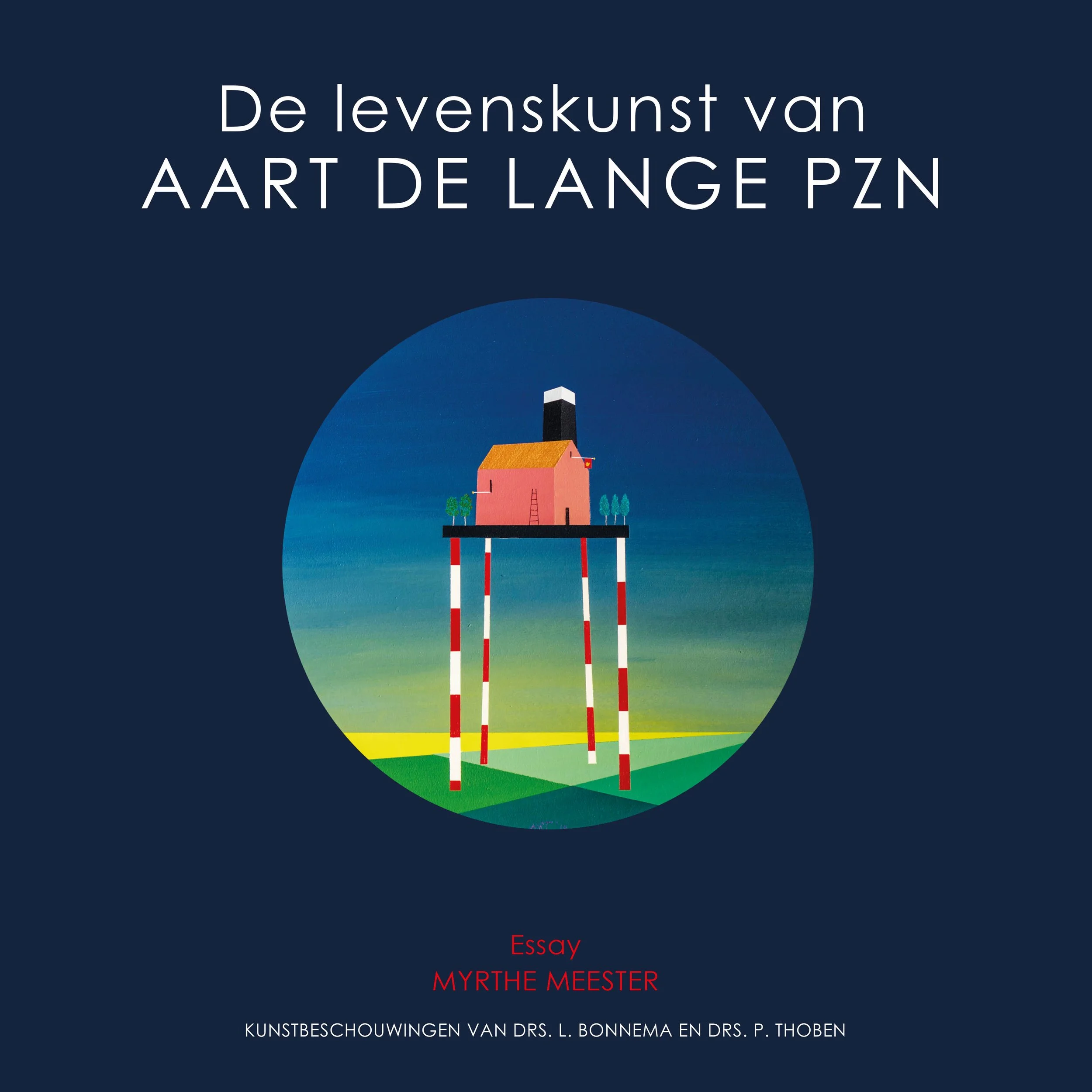 Omslag van het kunstboek De levenskunst van Aart de Lange Pzn: donkerblauw met een rond schilderij van een roze huis op roodwitte palen