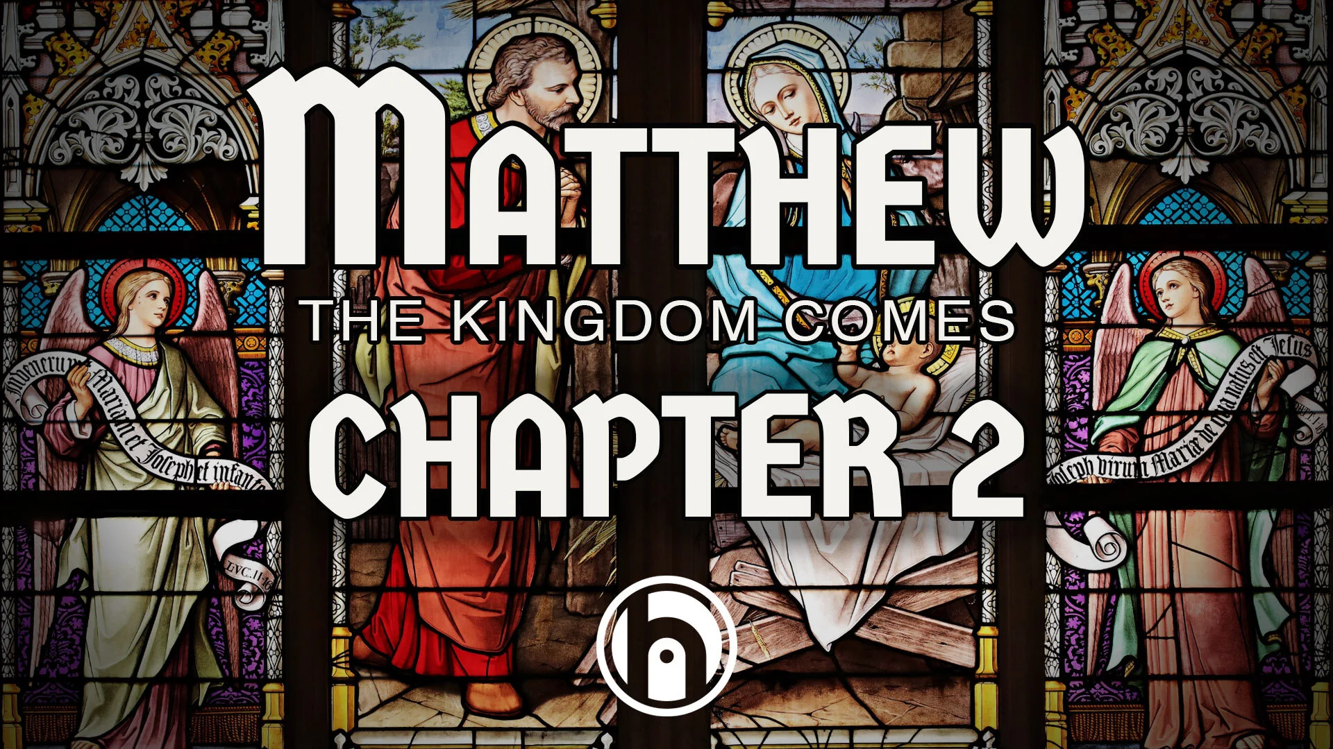 Matthew: The Kingdom Comes. Matthew 2