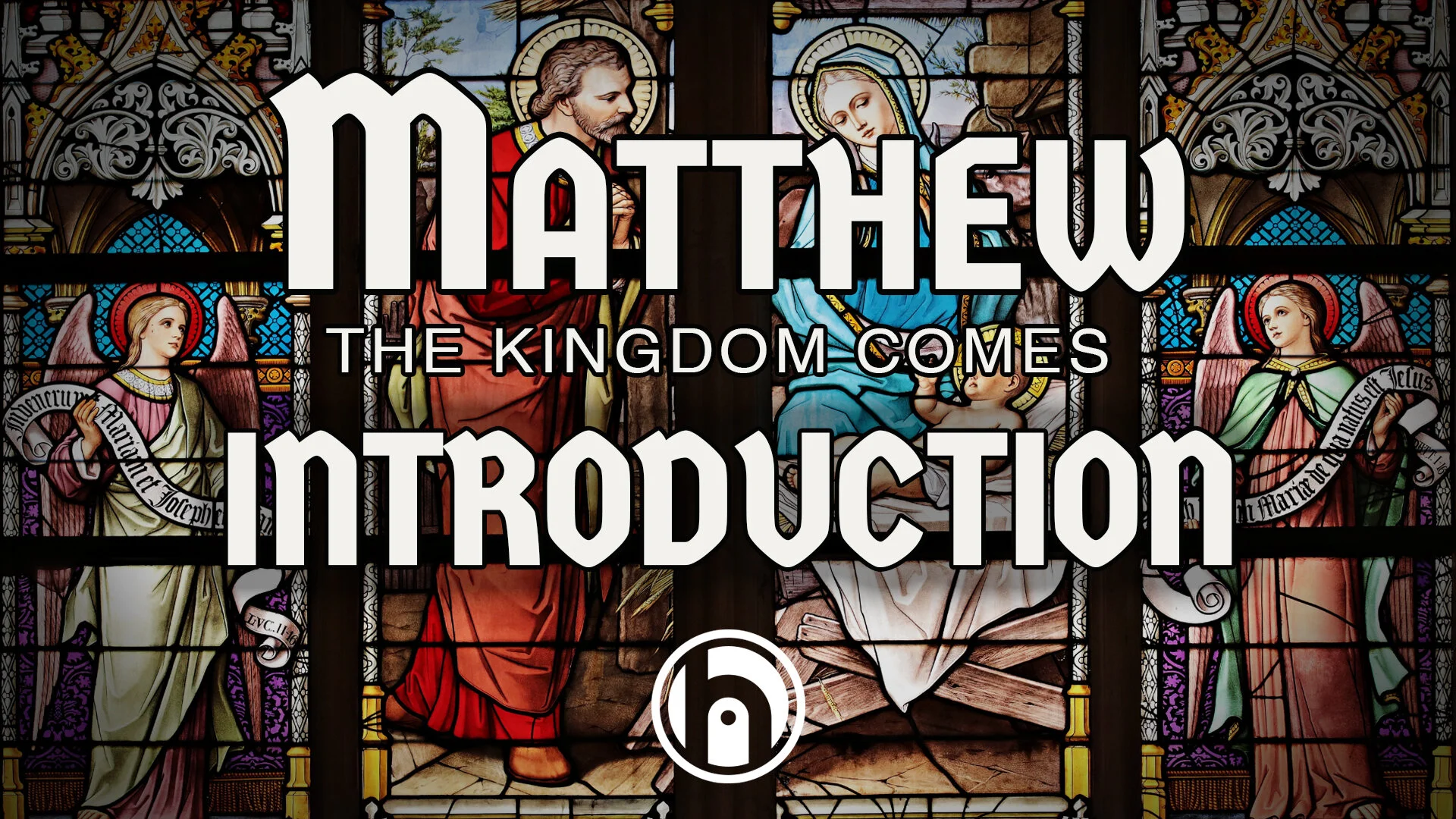 Matthew: The Kingdom Comes - Introduction