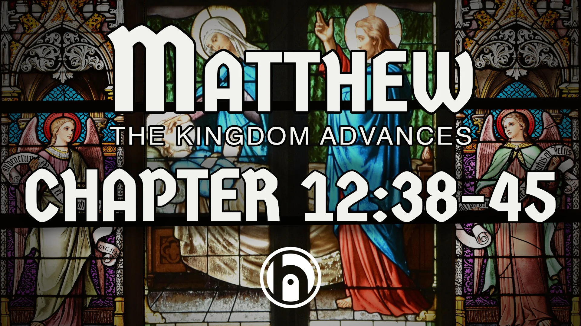 Matthew - The Kingdom Advances. Matthew 12v38-45