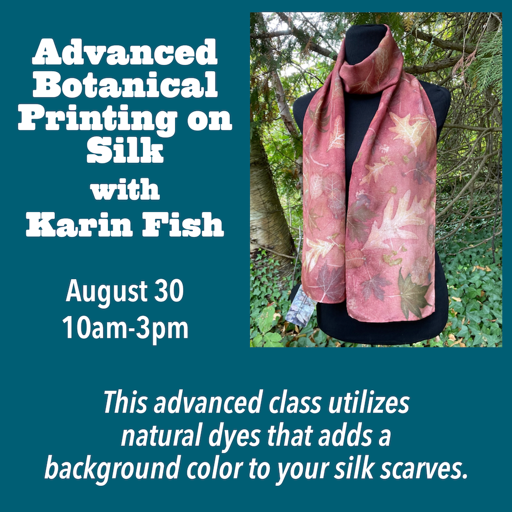 8/30 Advanced Botanical Printing on Silk, 10am-3pm