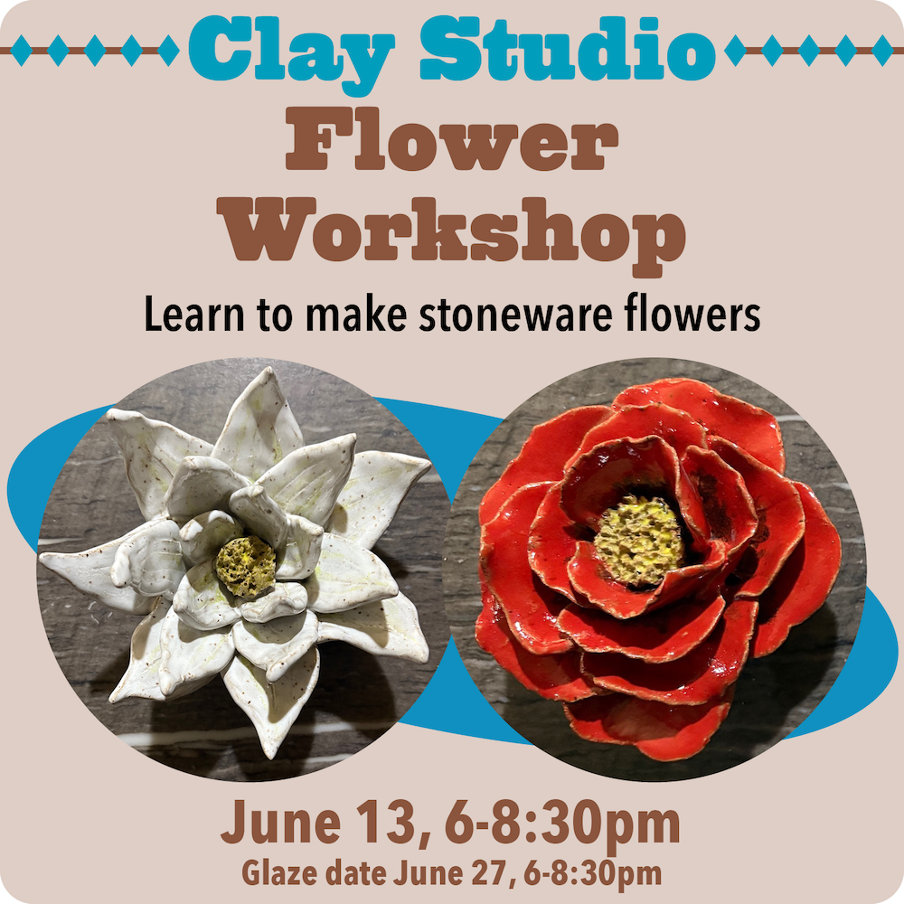June 13 & 27 Flower Workshop 6-8:30pm