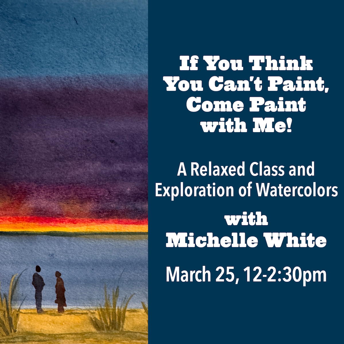 3/25 Michelle White: If you think you can't paint, come paint with me!