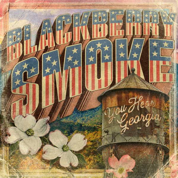 Blackberry Smoke – You Hear Georgia