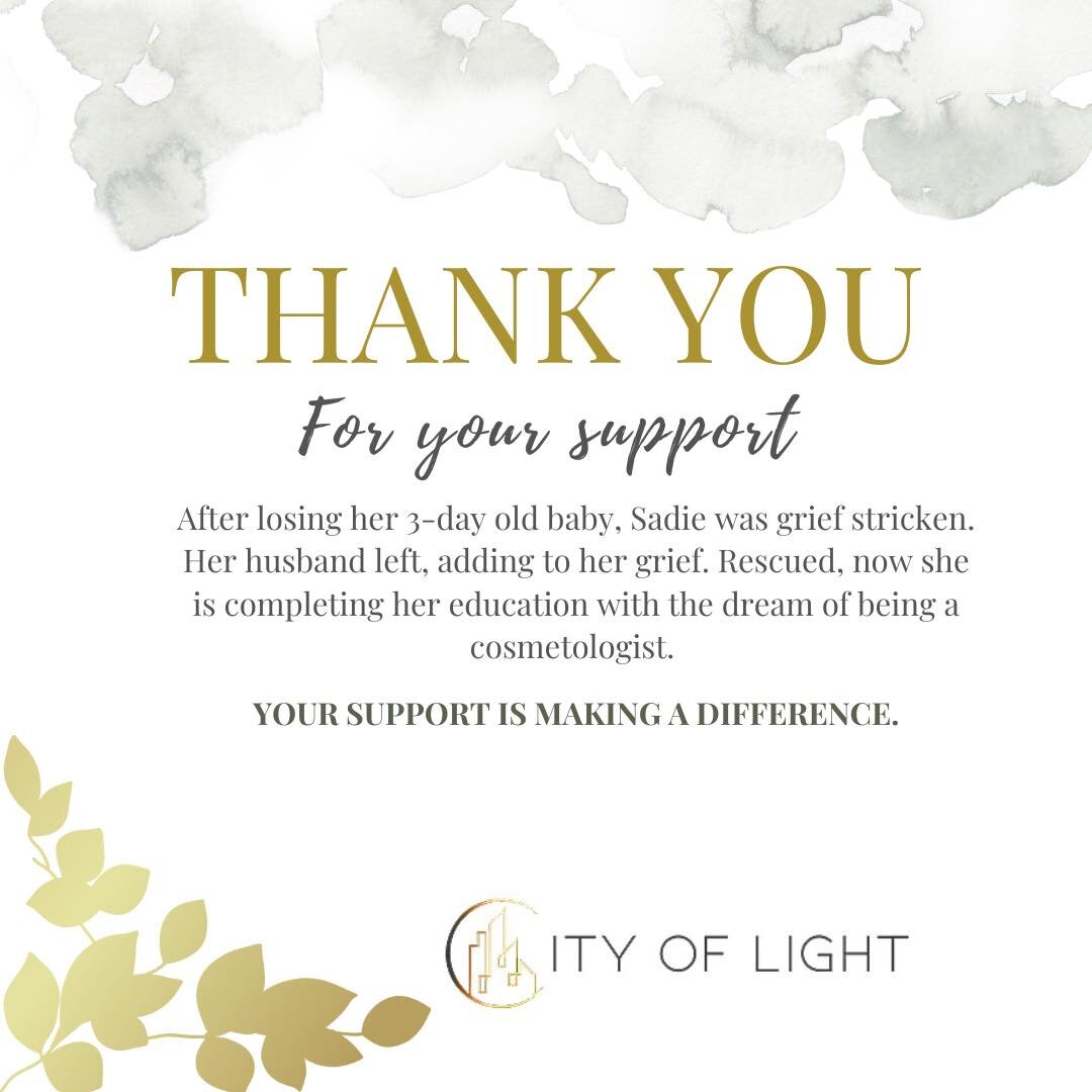 Thank you! 

After losing her 3-day old baby, Sadie was grief stricken.
Her husband left, adding to her grief. Rescued, now she is completing her education with the dream of being a cosmetologist.
YOUR SUPPORT IS MAKING A DIFFERENCE. #yourhelp #thank