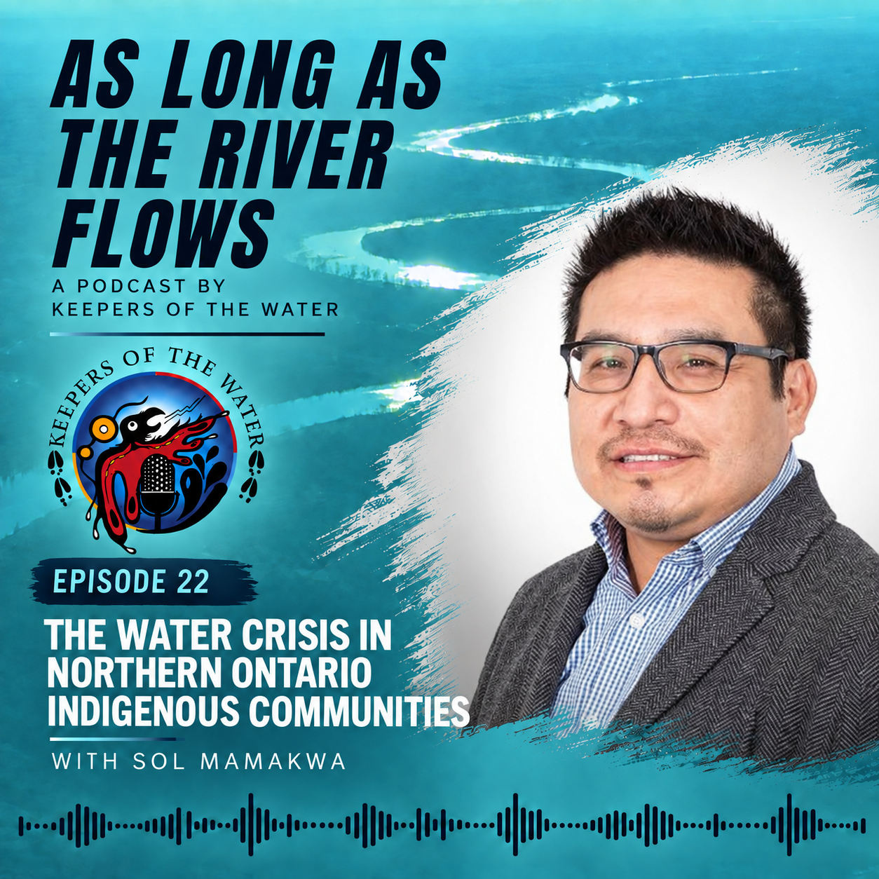Episode 22 - the Water Crisis in Northern Ontario Indigenous Communities with Sol Mamakwa