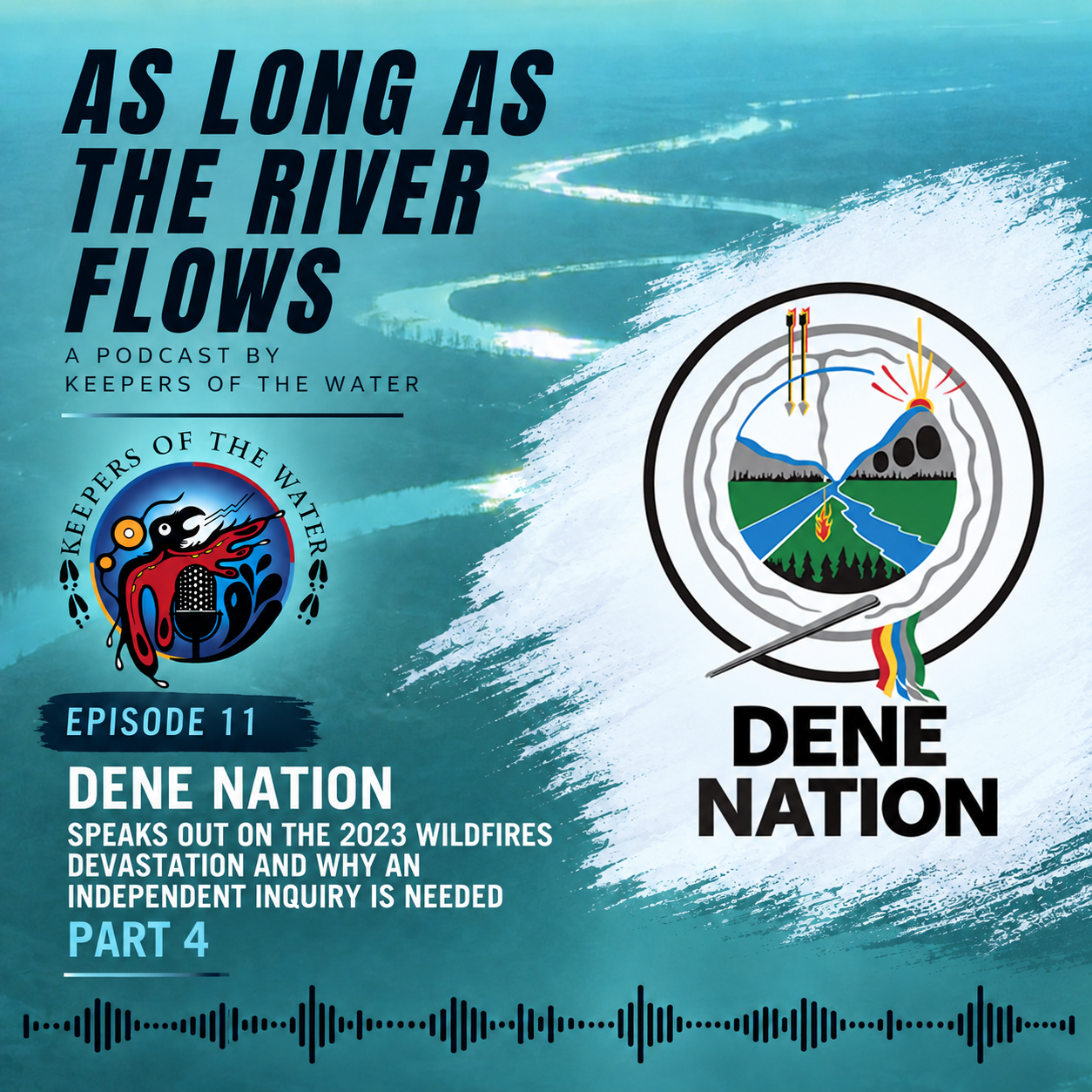 Part 4 - Dene Nation Speaks Out on the 2023 Wildfires Devastation and Why An Independent Inquiry Is Needed