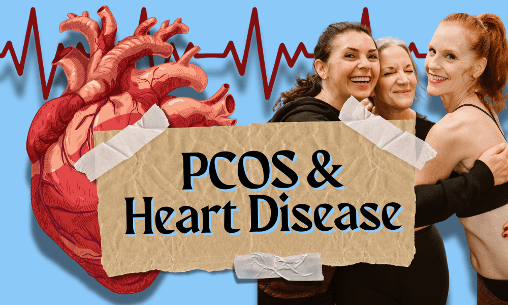 PCOS/PMOS and Heart Disease? What You Need to Know