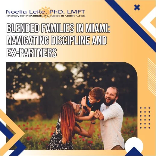 Blended Families in Miami: Navigating Discipline and Ex-Partners