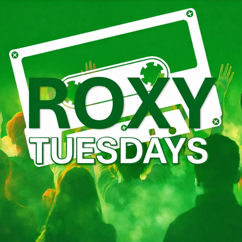 ROXY TUESDAYS - St Paddy’s 