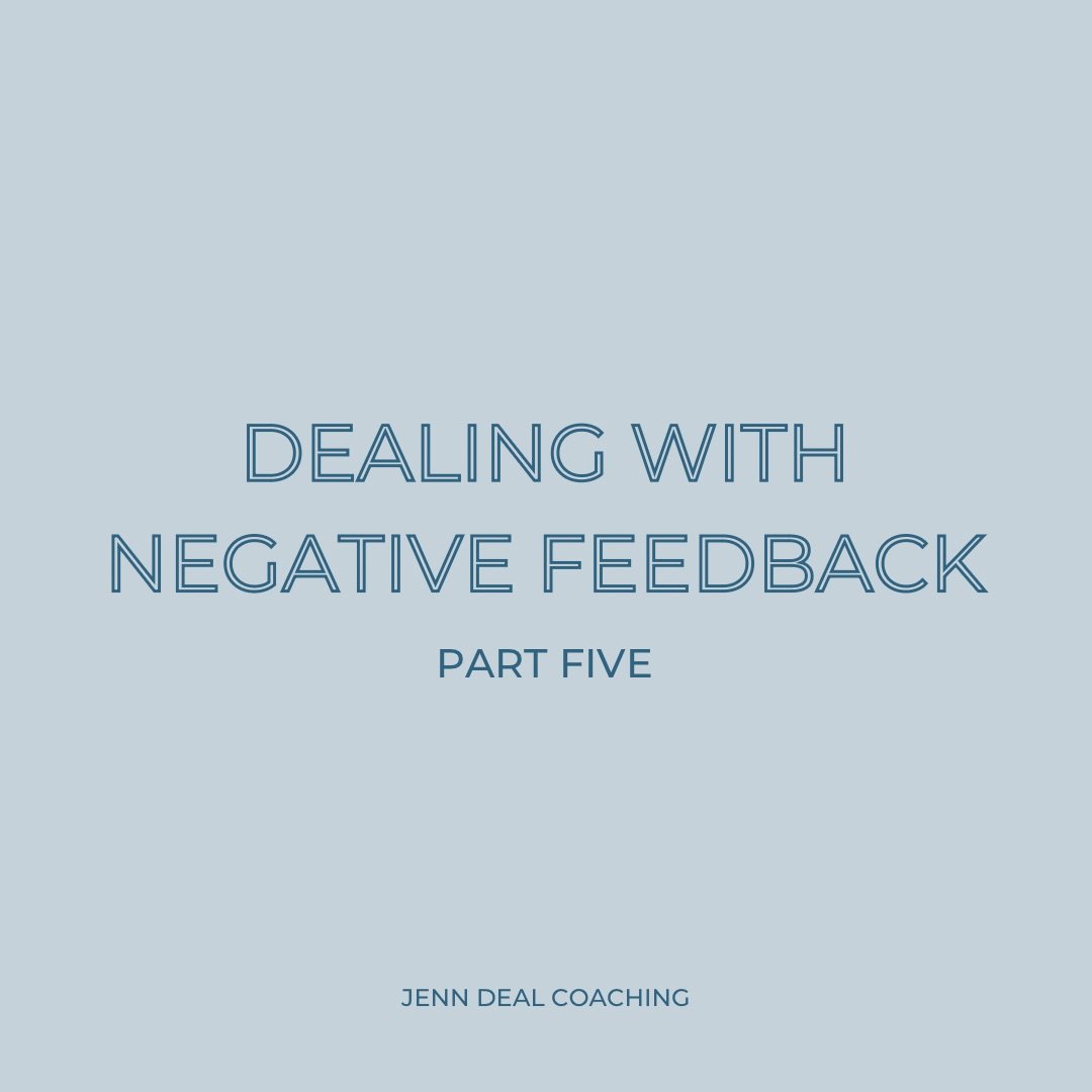 Dealing with Negative Feedback - Part 5