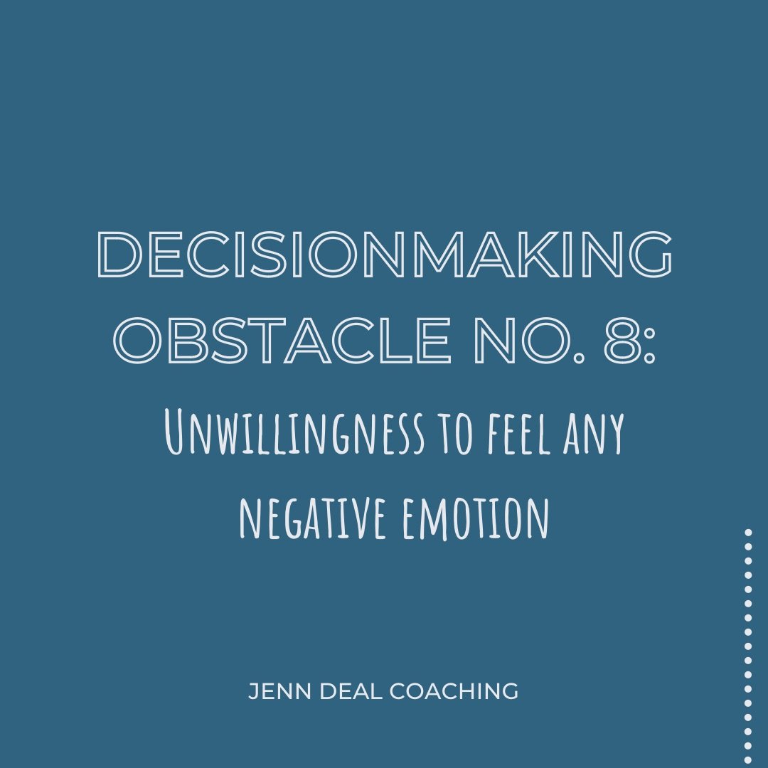 Decisionmaking Obstacle No. 8: Unwillingness to Feel Any Emotion