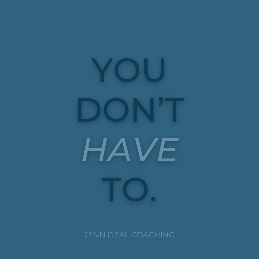 You Don’t Have To