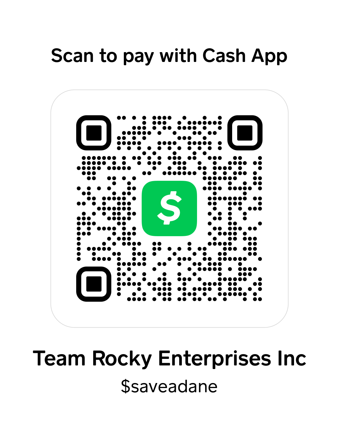 QR code for payment with Cash App, associated with Team Rocky Enterprises Inc, with the handle $saveadane.