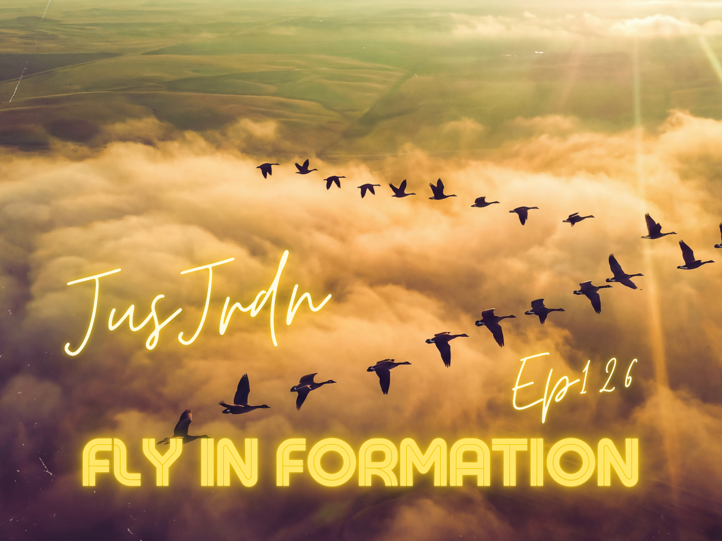 Fly In Formation 126 - JusJrdn