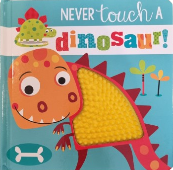Never touch a Dinosaur! by Rosie Greening