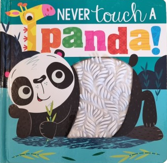 Never touch a Panda! by Rosie Greening