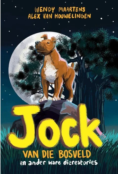 Jock van die Bosveld en ander ware dierestories - Wendy Maartens