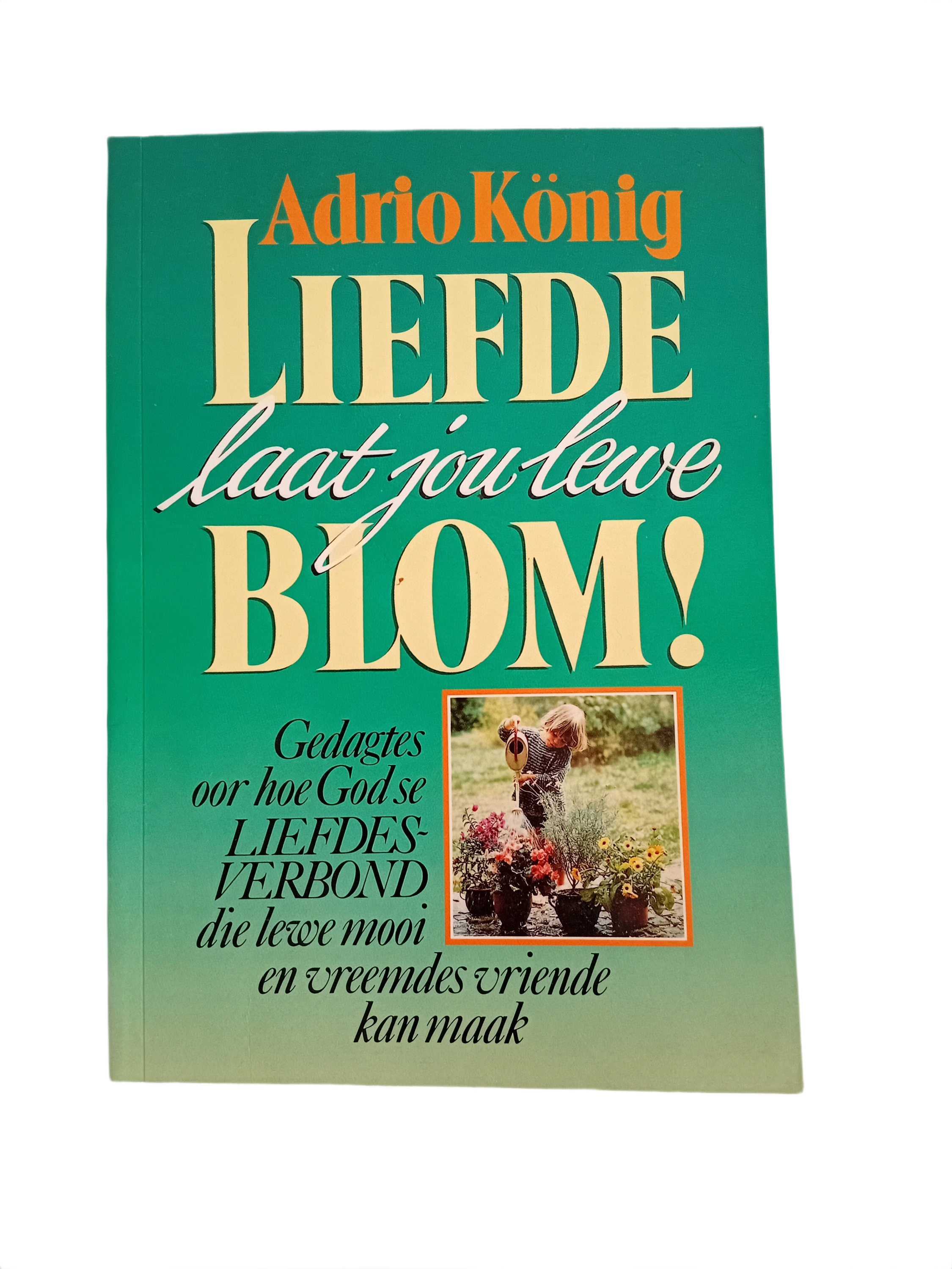 Liefde laat jou lewe Blom