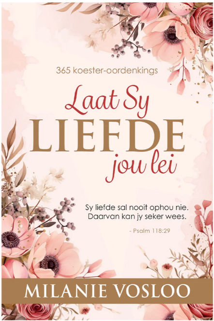 Laat Sy liefde jou lei - Milanie Vosloo