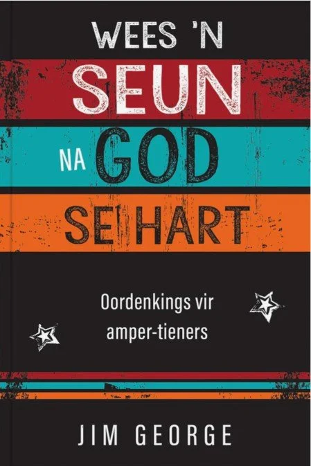 Wees 'n Seun na God se Hart - Jim George