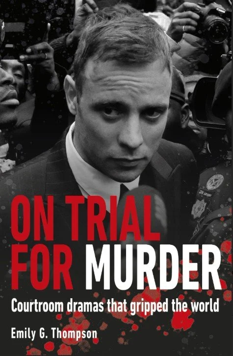 On trial for murder - Emily G. Thompson (Oscar Pistorius)