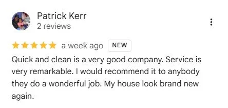 Screenshot of a Google review by Patrick Kerr praising a cleaning company for quick, clean service and recommending it to others.