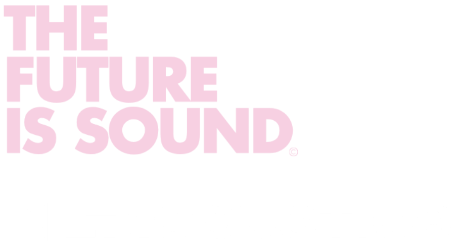 Text overlay with pink and white lettering on a black background reading, 'The Future is Sound. In association with B-L-Acoustics.'