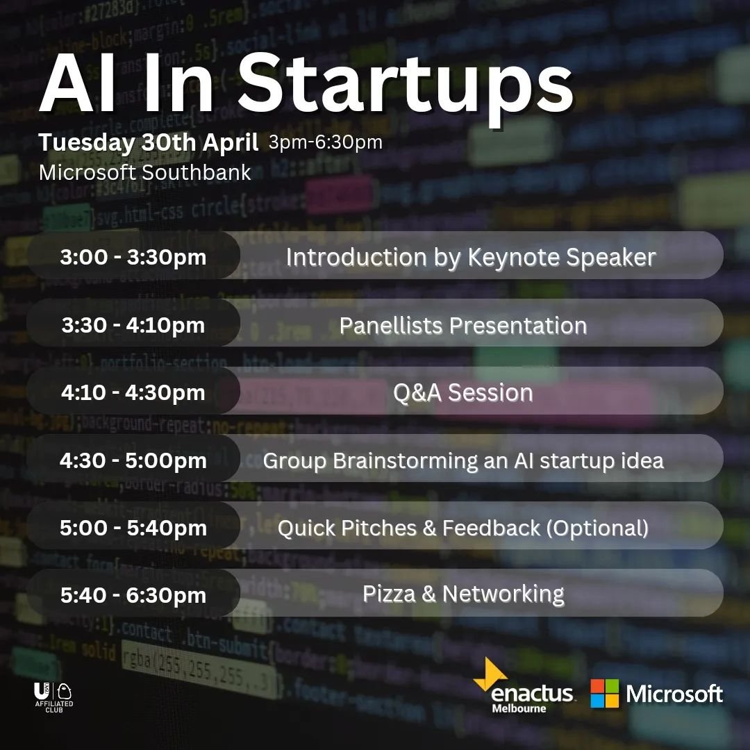 🤖 Join Enactus Melbourne and Microsoft to learn how to integrate AI into your start-up! 📊

This won't be just a boring seminar, instead, an opportunity to develop your own AI-integrated start-up ideas with other like-minded entrepreneurs, as well