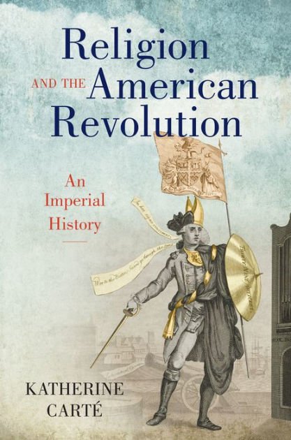Religion and the American Revolution- An Imperial History.jpeg