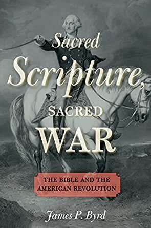 Sacred Scripture, Sacred War- The Bible and the American Revolution.jpg