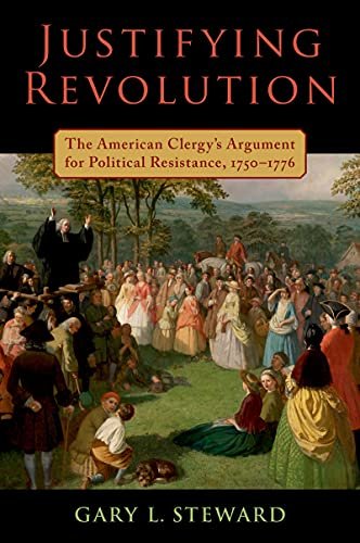 Justifying Revolution- The American Clergy's Argument for Political Resistance, 1750-1776.jpeg