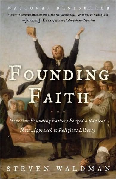 Founding Faith- How Our Founding Fathers Forged a Radical New Approach to Religious Liberty.jpeg