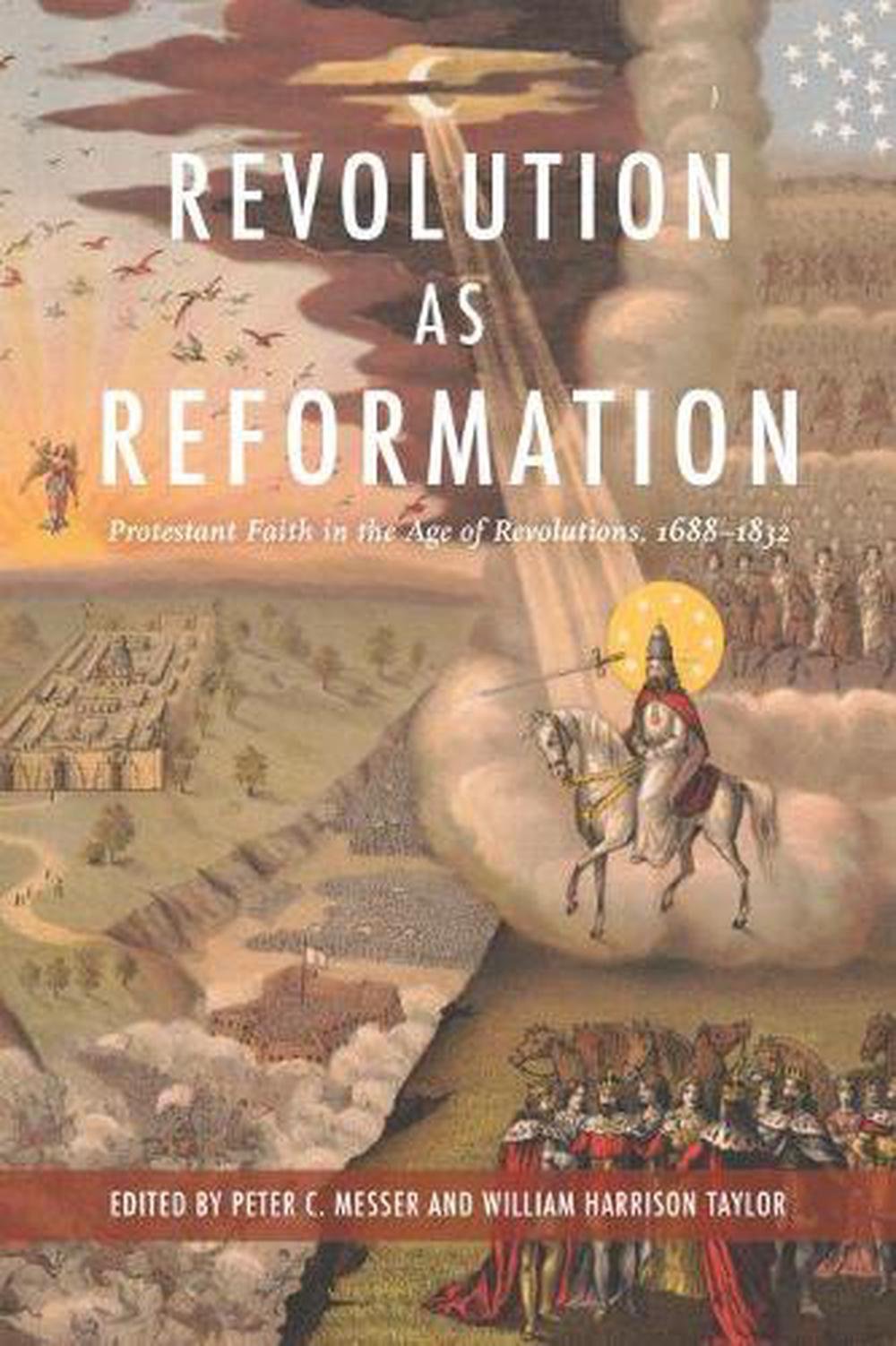 Revolution as Reformation- Protestant Faith in the Age of Revolutions, 1688–1832.jpeg