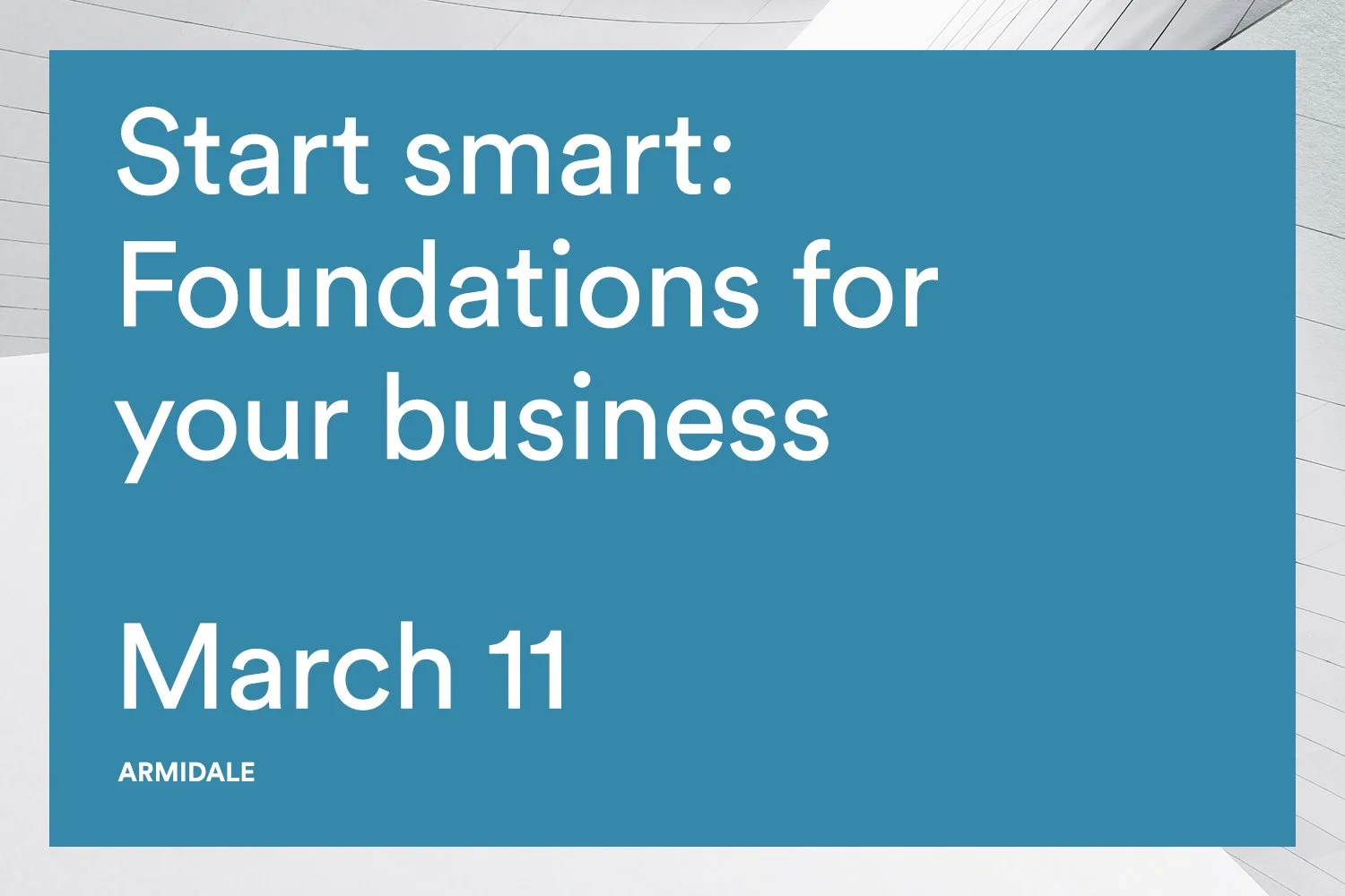 Start smart: Foundations for your business
